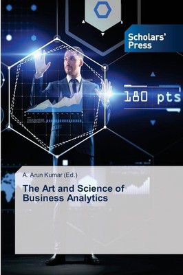 The Art and Science of Business Analytics A. Arun Kumar
