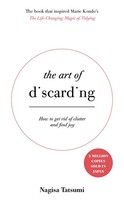 The Art Of Discarding | How To Get Rid Of Clutter And Find Joy | Nagisa Tatsumi