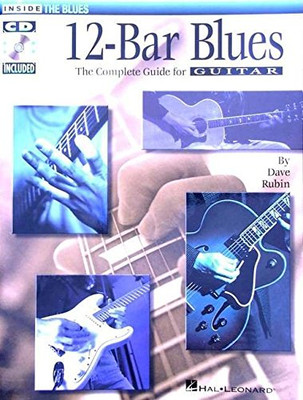 12-Bar Blues: The Complete Guide for Guitar (Inside the Blues) - Rubin, Dave