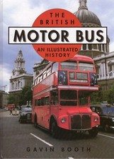 THE BRITISH MOTOR BUS - AN ILLUSTRATED HISTORY BY GAVIN BOOTH - HARDBACK - VGC!!