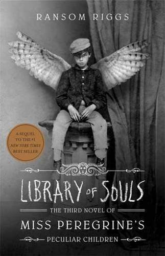 Library of Souls: The Third Novel of Miss Peregrine's Home for Peculiar Childre
