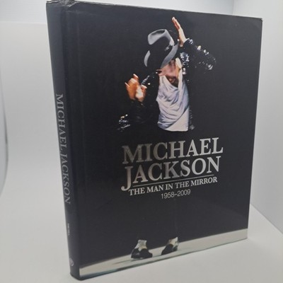 Michael Jackson : The Man in the Mirror: 1958-2009 (Unseen Archives) by...