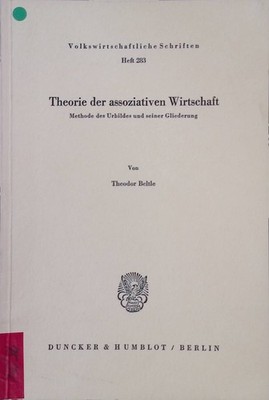 Theorie der assoziativen Wirtschaft : Methode d. Urbildes u. seiner Gliederung. 