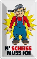 Blechschild 30X20 Cm N' Scheiß Muss Ich Dekoration Spruch Zitat Deko Geschenk Me