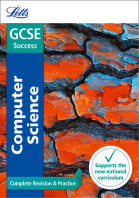 GCSE Computer Science Complete Revision & Practice (Letts GCSE 9-1 Revision Succ