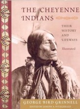Cheyenne Indians: Their History and Lifeways, Edited and Illustrated (Library of