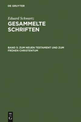 Zum Neuen Testament Und Zum Fr?Hen Christentum: Mit Einem Gesamtregister Zu...
