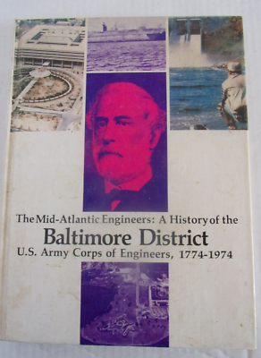 #ad The Mid Atlantic Engineers: A History of the Baltimore DIstrict 1774 1974 $17.50