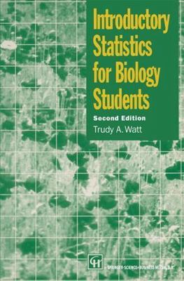 Introductory Statistics for Biology Students, Second Edition by Trudy A. Watt