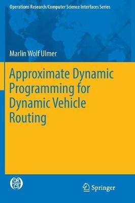 Approximate Dynamic Programming for Dynamic Vehicle Routing - 9783319856810