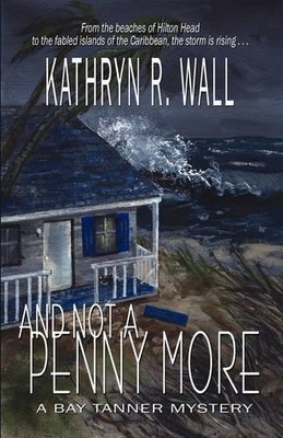 Kathryn R Wall And Not A Penny More (Taschenbuch) Bay Tanner Mysteries
