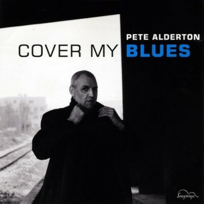 Cover My Blues * by Pete Alderton (CD, 2009, Songways)