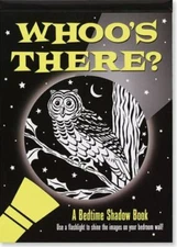 WHOO'S THERE? BEDTIME SHADOW BOO , Peter Pauper Press