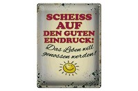Blechschild Spruch 30X40Cm Scheiss Auf Guten Eindruck Leben