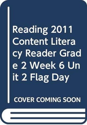 READING 2011 CONTENT LITERACY READER GRADE 2 WEEK 6 UNIT 2 FLAG DAY