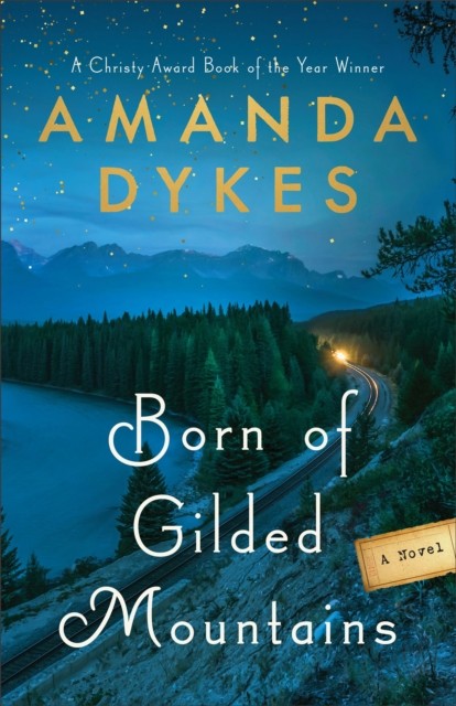 Born of Gilded Mountains by Amanda Dykes (Paperback Book)