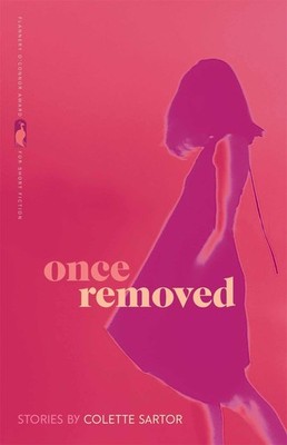 Once Removed: Stories (Flannery O'Connor Award for Short Fiction) by Sartor