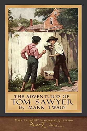 The Adventures of Tom Sawyer: Original Illustrations: 100th Anni