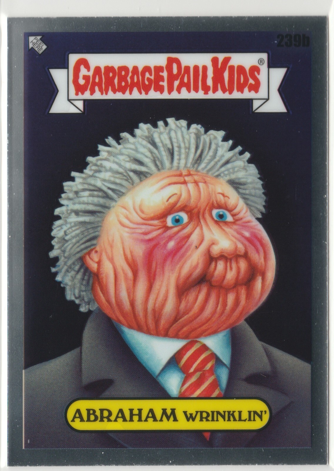 Abraham Wrinklin #239b Garbage Pail Kids 2023 Chrome Series 6 CS6 GPK Card