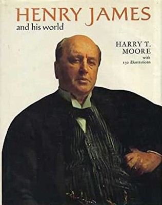 Henry James and His World Hardcover Harry T. Moore