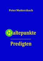 Haltepunkte | Predigten | Peter Muttersbach | Taschenbuch | 264 S. | Deutsch
