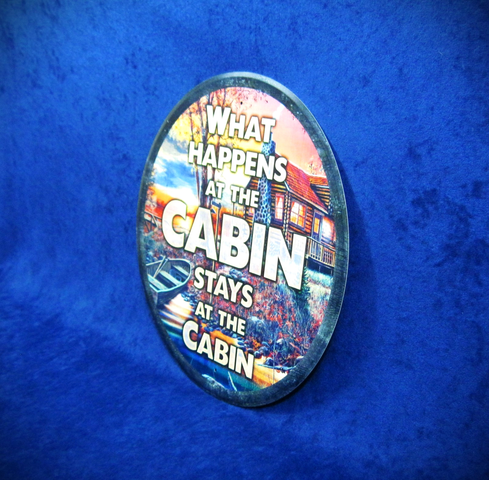 WHAT HAPPENS at the CABIN - Full Color Metal Sign ~ Man Cave Bar ~ MADE in USA