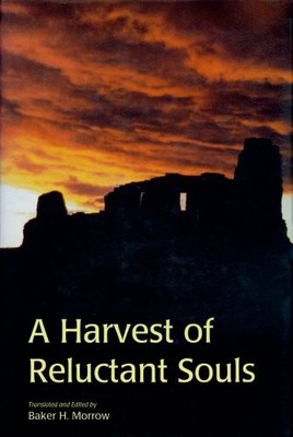 A HARVEST OF RELUCTANT SOULS: THE MEMORIAL OF FRAY ALONSO By Alonso De Benavides