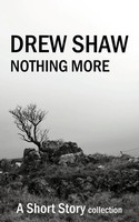 Nothing More A Short Story Collection Drew Shaw Taschenbuch Englisch 2012