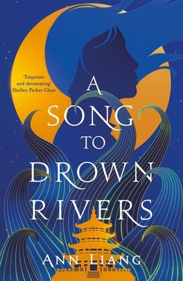 A Song to Drown Rivers | Ann Liang | englisch