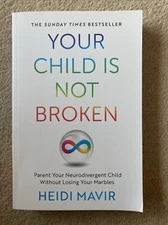 Your Child is Not Broken by Heidi Mavir