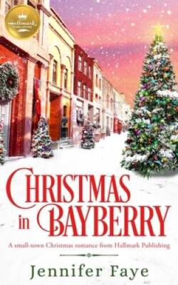 Christmas in Bayberry: A Small-Town Christmas Romance from Hallmark Pub - GOOD