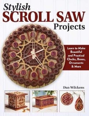 Dan Wilckens Stylish Scroll Saw Projects (Paperback)