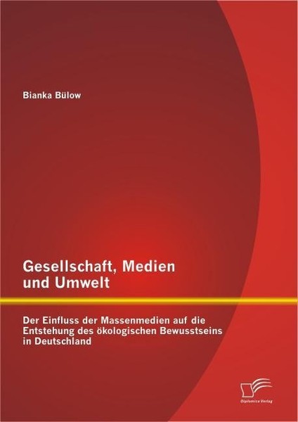 Gesellschaft, Medien Und Umwelt: Der Einfluss Der Massenmedien Auf Die Entstehun-image