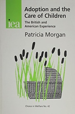 Adoption and the Care of Children: The British and American Experience (Choice