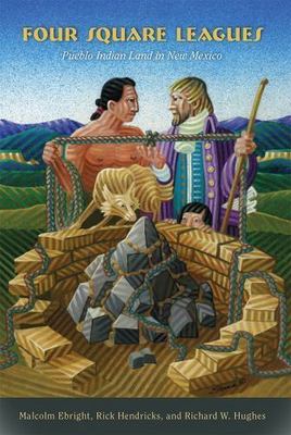 Four Square Leagues: Pueblo Indian Land in New Mexico  Ebright, Malcolm  Very Go