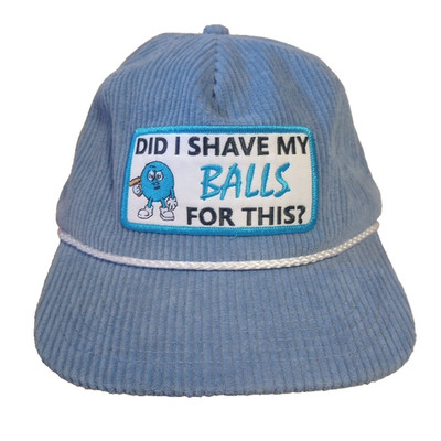 Did I Shave My Balls for This Blue Corduroy Adjustable Hat/Cap
