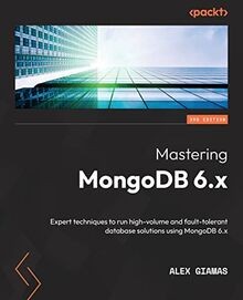 Mastering MongoDB 6.x: Expert techniques to run hig... | Buch | Zustand sehr gut
