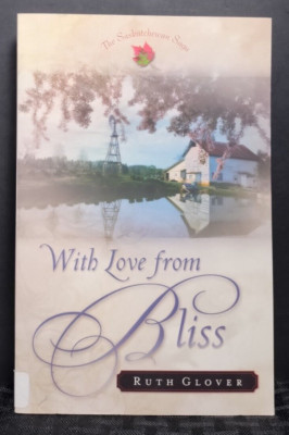 With Love from Bliss Ruth Glover 2001 PB Saskatchewan Saga Ex Library Readable