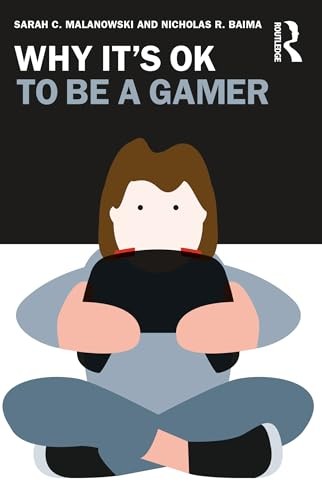 Why It's OK to Be a Gamer. Malanowski, Baima Fast Free Shipping** - Image 7