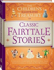 The Children's Illustrated Treasury of Classic Fairy Tale Stories