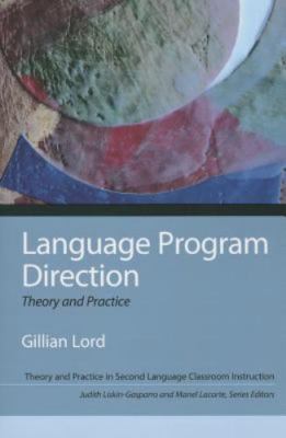 Language Program Direction: Theory and Practice (Theory and Practice in Second L