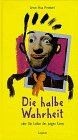 Die halbe Wahrheit. Oder die Leiden des jungen Earn... | Buch | Zustand sehr gut
