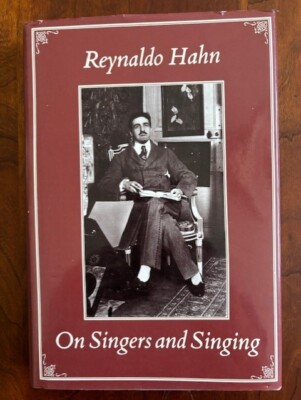 On Singers and Singing: Lectures and an Essay by Reynoldo Hahn, HCDJ, 2003