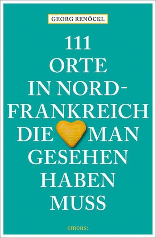 Thumbnail - 111 Orte In Nordfrankreich, Die Man Gesehen Haben Muss,