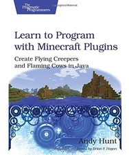 LEARN TO PROGRAM WITH MINECRAFT PLUGINS: CREATE FLYING By Andy Hunt *Excellent*