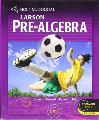 Larson Pre-Algebra: Common Core Edition by Larson