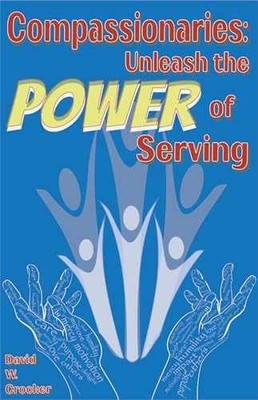 Compassionaries: Unleash the Power - Paperback, by Crocker David W. - Very Good