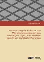 Untersuchung Des Einflusses Von Mikrotexturierungen Auf Den Einsinnigen,...