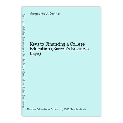 Keys to Financing a College Education (Barron's Business Keys) J. Dennis, Margue