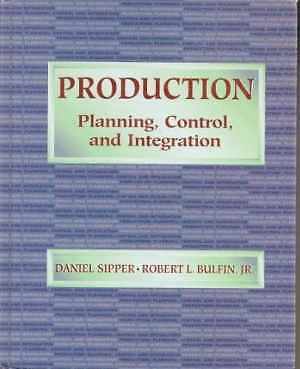 Production: Planning, Control and - Hardcover, by Sipper Daniel; Bulfin - Good